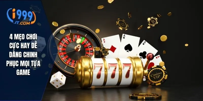 4 mẹo chơi cực hay dễ dàng chinh phục mọi tựa game