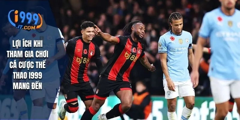 Thể Thao i999 - Cá Cược Đỉnh Cao Và Kinh Nghiệm Dễ Thắng 4 Lợi ích khi tham gia chơi cá cược thể thao I999 mang đến