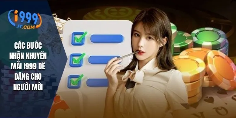 Các bước nhận khuyến mãi I999 dễ dàng cho người mới