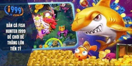 Bắn Cá Fish Hunter i999